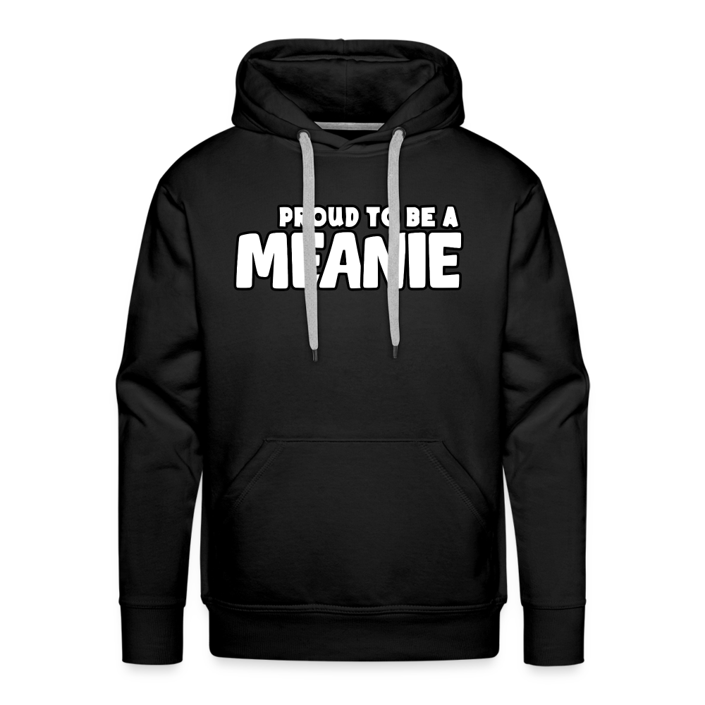 PROUD TO BE A MEANIE - Adult Unisex Hoodie - black