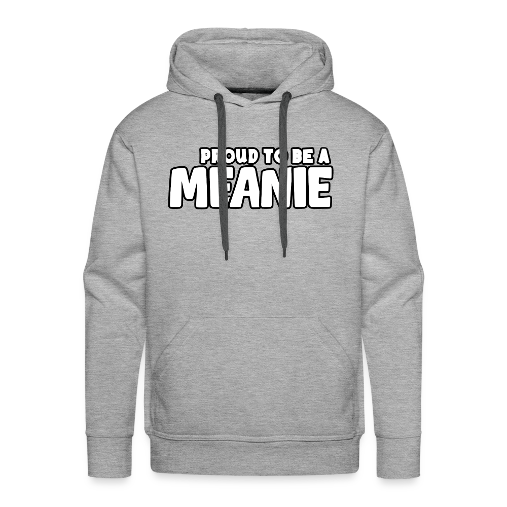 PROUD TO BE A MEANIE - Adult Unisex Hoodie - heather grey