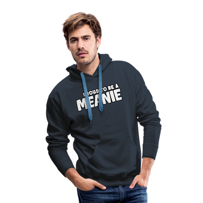 PROUD TO BE A MEANIE - Adult Unisex Hoodie - navy