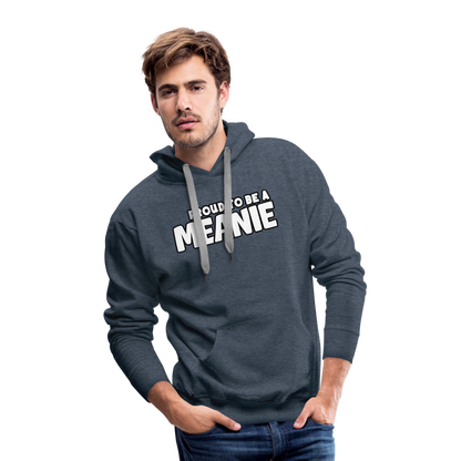 PROUD TO BE A MEANIE - Adult Unisex Hoodie - heather denim