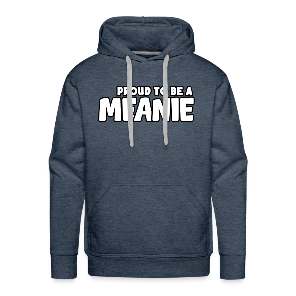 PROUD TO BE A MEANIE - Adult Unisex Hoodie - heather denim