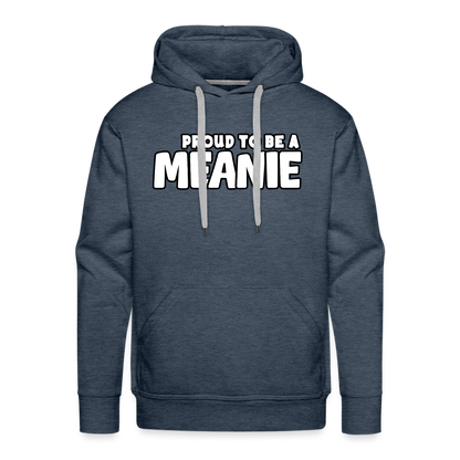 PROUD TO BE A MEANIE - Adult Unisex Hoodie - heather denim