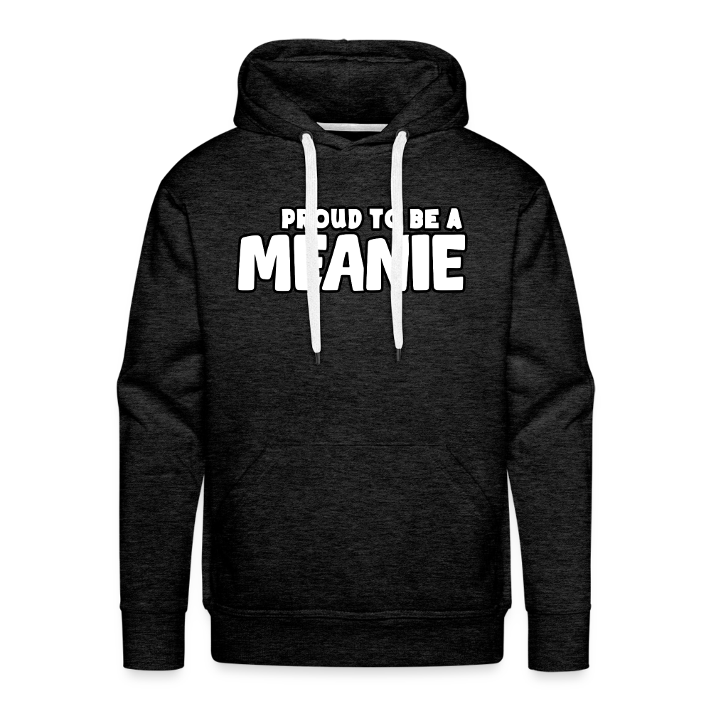 PROUD TO BE A MEANIE - Adult Unisex Hoodie - charcoal grey