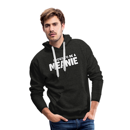 PROUD TO BE A MEANIE - Adult Unisex Hoodie - charcoal grey