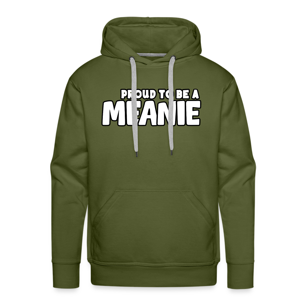 PROUD TO BE A MEANIE - Adult Unisex Hoodie - olive green