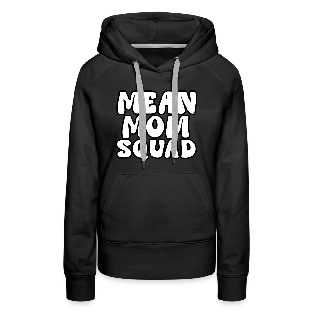 MEAN MOM SQUAD - Women’s Premium Hoodie - black