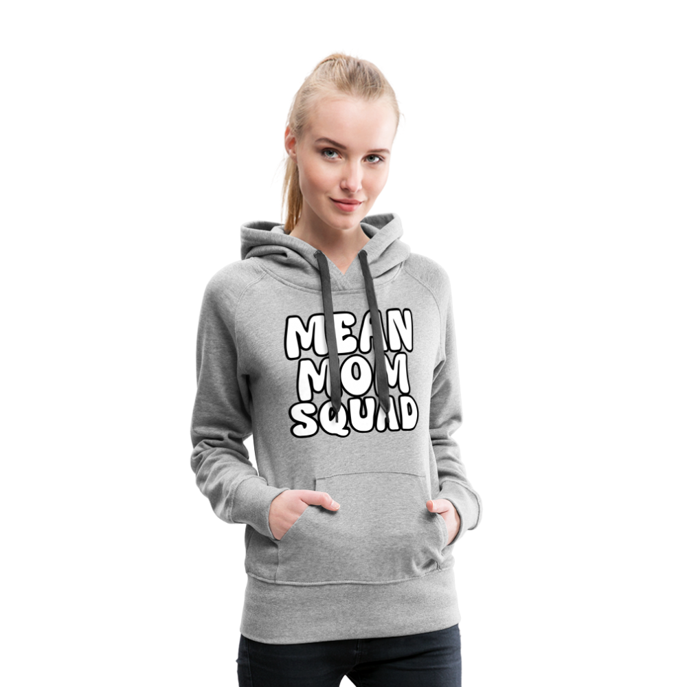 MEAN MOM SQUAD - Women’s Premium Hoodie - heather grey