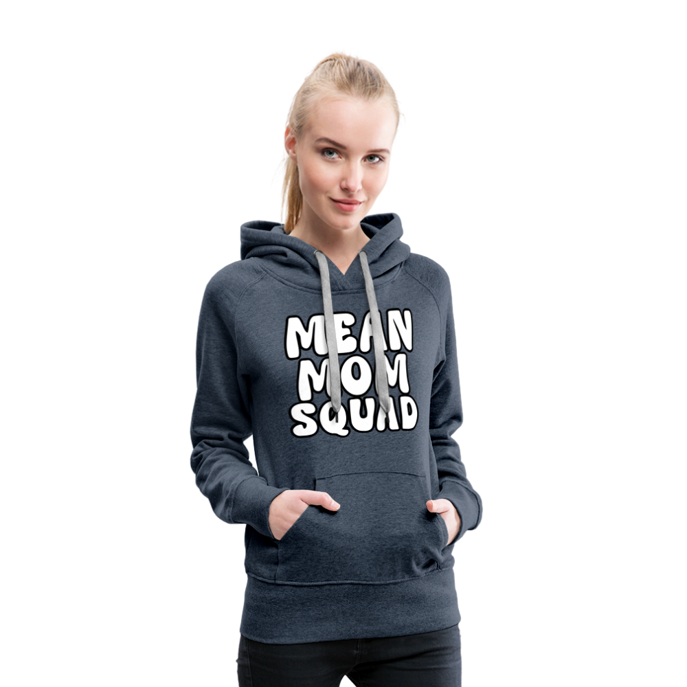 MEAN MOM SQUAD - Women’s Premium Hoodie - heather denim