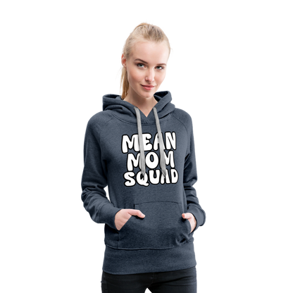 MEAN MOM SQUAD - Women’s Premium Hoodie - heather denim