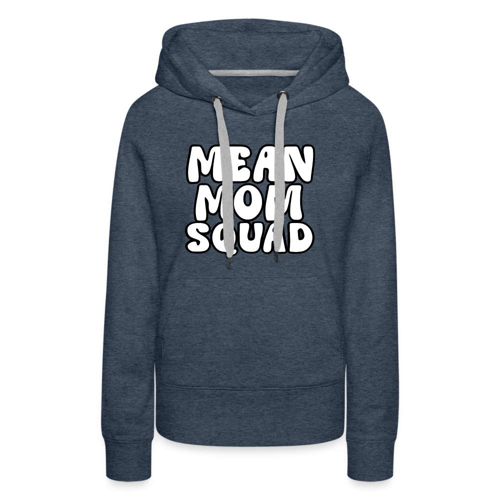 MEAN MOM SQUAD - Women’s Premium Hoodie - heather denim