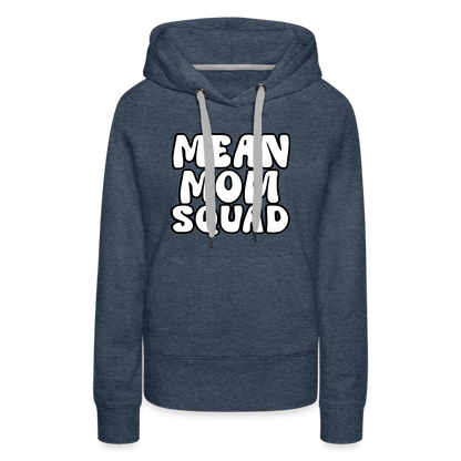 MEAN MOM SQUAD - Women’s Premium Hoodie - heather denim