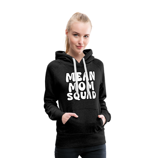 MEAN MOM SQUAD - Women’s Premium Hoodie - charcoal grey