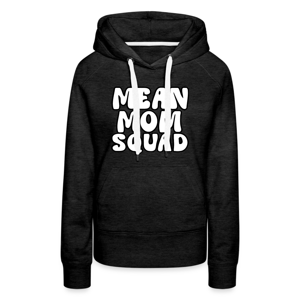 MEAN MOM SQUAD - Women’s Premium Hoodie - charcoal grey