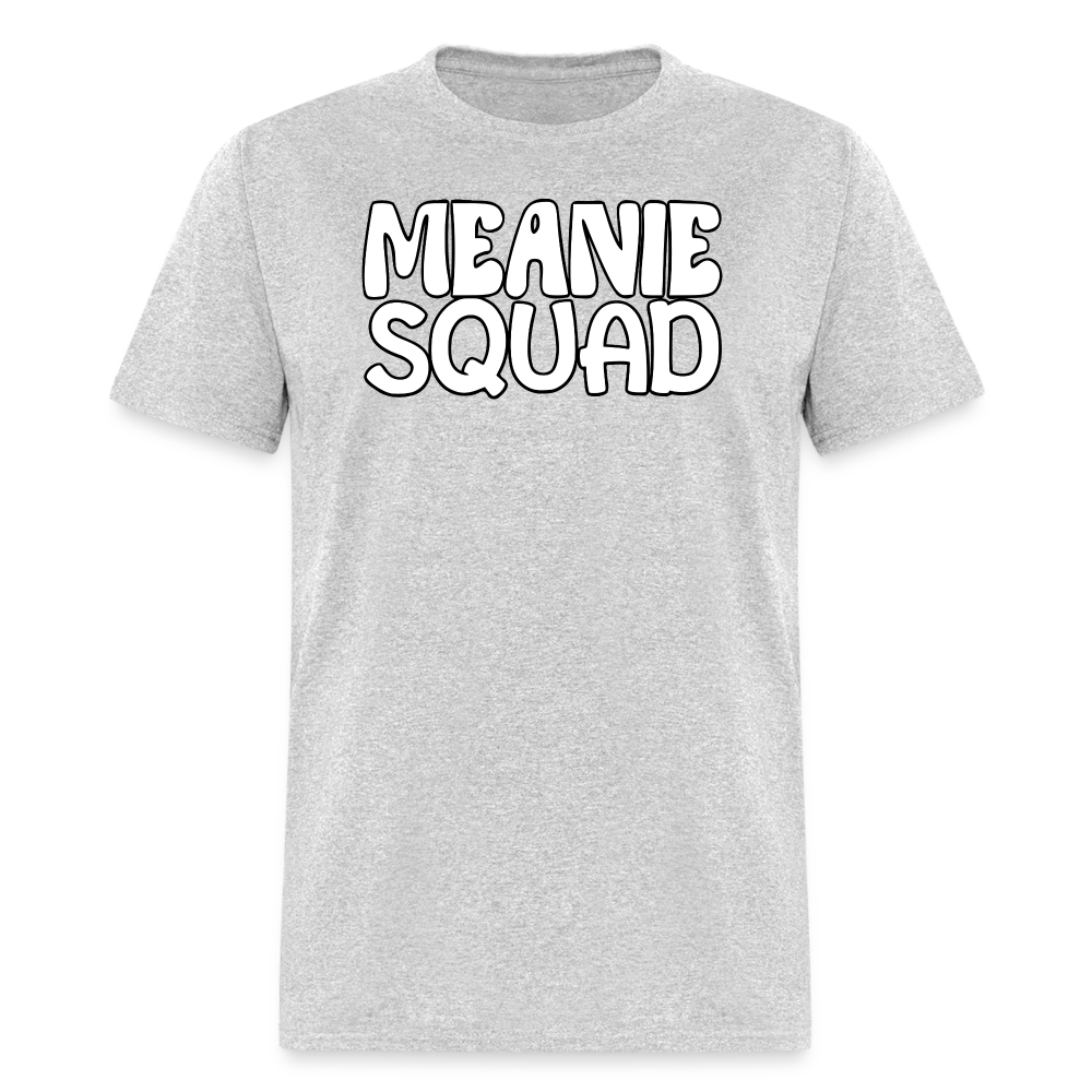 MEANIE SQUAD - Adult T-Shirt - heather gray