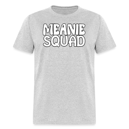 MEANIE SQUAD - Adult T-Shirt - heather gray