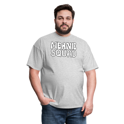 MEANIE SQUAD - Adult T-Shirt - heather gray