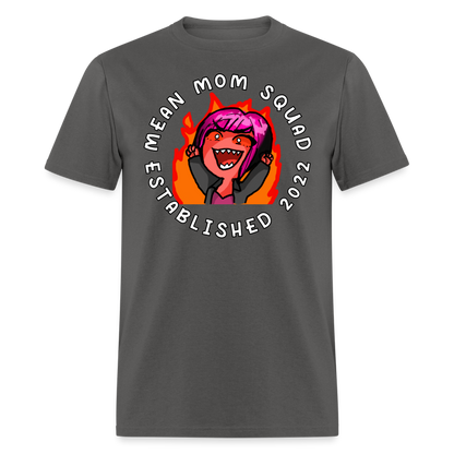 Mean Mom SQUAD Est. 2022 - Adult T-Shirt Unisex - charcoal