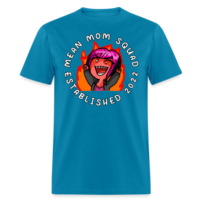 Mean Mom SQUAD Est. 2022 - Adult T-Shirt Unisex - turquoise