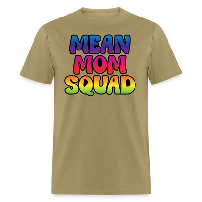 MEAN MOM SQUAD Colorful - Adult T-shirt - khaki