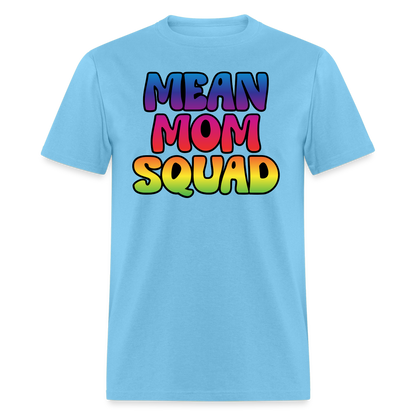 MEAN MOM SQUAD Colorful - Adult T-shirt - aquatic blue