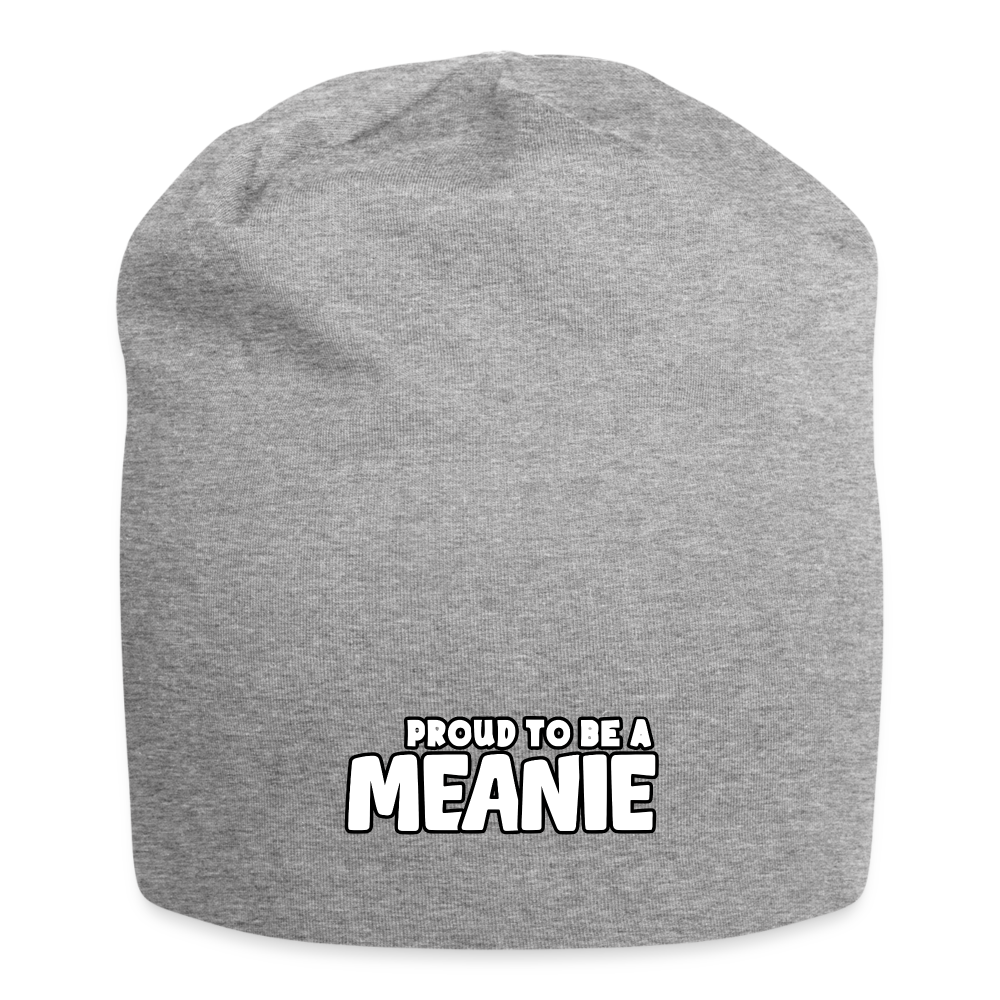 PROUD TO BE A MEANIE - Jersey Beanie - heather gray