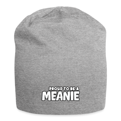 PROUD TO BE A MEANIE - Jersey Beanie - heather gray