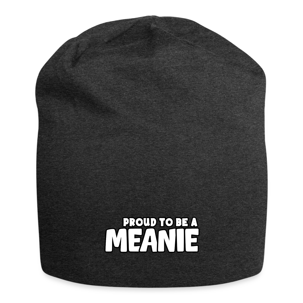 PROUD TO BE A MEANIE - Jersey Beanie - charcoal grey