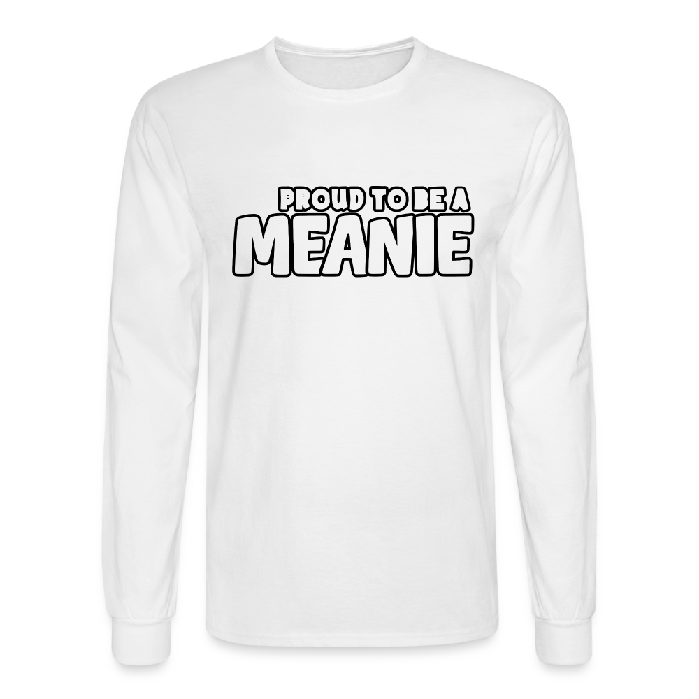 PROUD TO BE A MEANIE | Long Sleeve Shirt - white