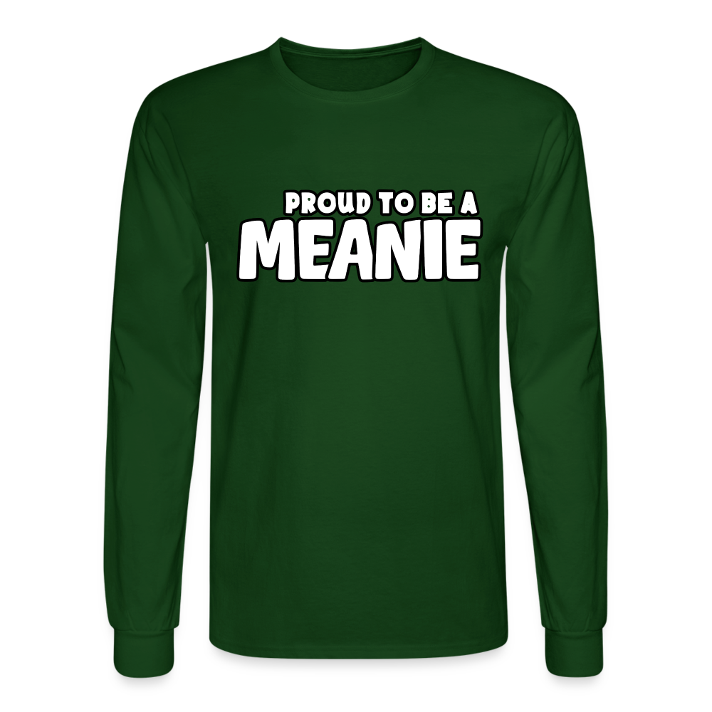 PROUD TO BE A MEANIE | Long Sleeve Shirt - forest green