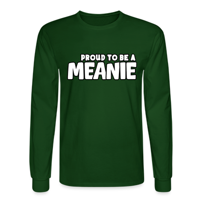 PROUD TO BE A MEANIE | Long Sleeve Shirt - forest green