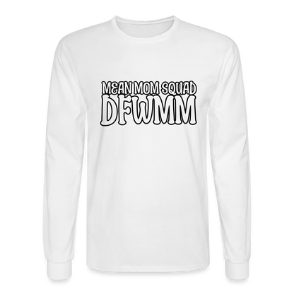 Mean Mom SQUAD DFWMM | Adult Long Sleeve Shirt - white