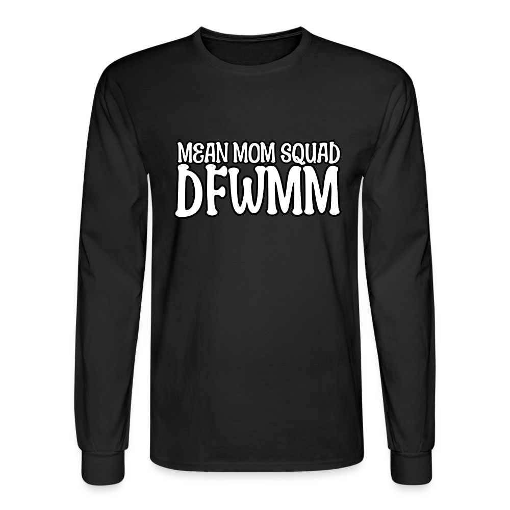 Mean Mom SQUAD DFWMM | Adult Long Sleeve Shirt - black