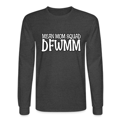 Mean Mom SQUAD DFWMM | Adult Long Sleeve Shirt - heather black