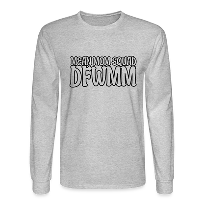 Mean Mom SQUAD DFWMM | Adult Long Sleeve Shirt - heather gray