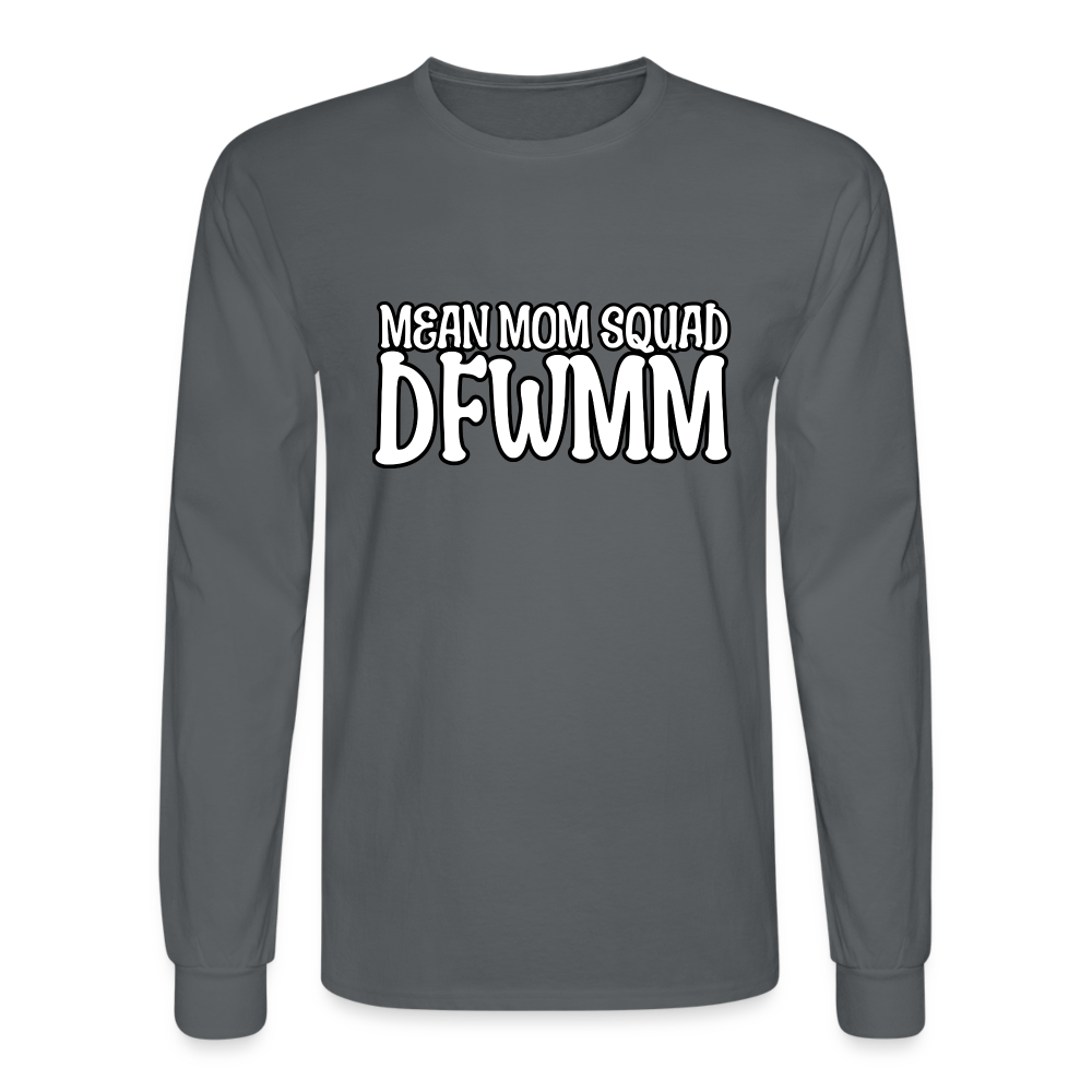 Mean Mom SQUAD DFWMM | Adult Long Sleeve Shirt - charcoal