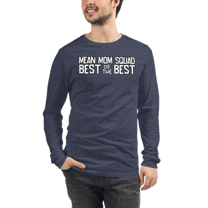 Mean Mom SQUAD BEST OF THE BEST | Adult Long Sleeve Gamer Tee