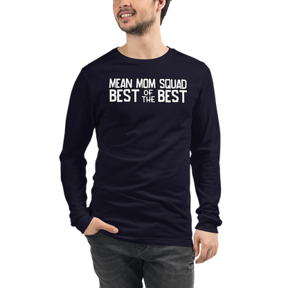 Mean Mom SQUAD BEST OF THE BEST | Adult Long Sleeve Gamer Tee