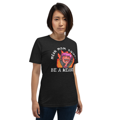 Mean Mom SQUAD BE A MEANIE | Super-Soft Adult Gamer Tee