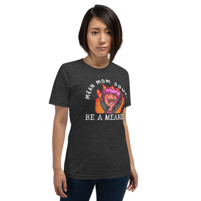 Mean Mom SQUAD BE A MEANIE | Super-Soft Adult Gamer Tee