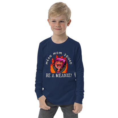 Mean Mom SQUAD BE A MEANIE | Youth Long Sleeve Gamer Tee